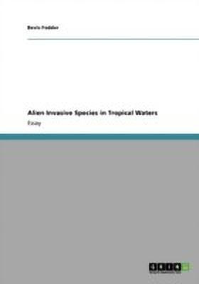 Alien Invasive Species in Tropical Waters(English, Paperback, Fedder Bevis)