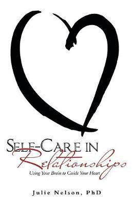 Self-Care in Relationships(English, Paperback, Nelson Julie)