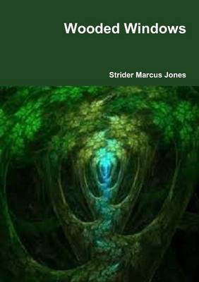 Wooded Windows(English, Paperback, Jones Mr Strider Marcus)