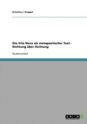 Die Vita Nova als metapoetischer Text - Dichtung uber Dichtung(German, Paperback, J Kreppel Krisztina)