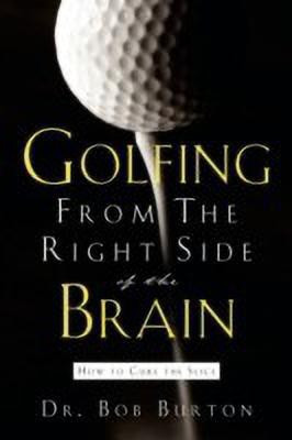 Golfing From the Right Side of the Brain(English, Paperback, Burton Bob)