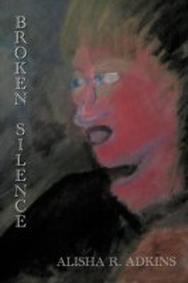 Broken Silence(English, Paperback, Adkins Alisha R.)
