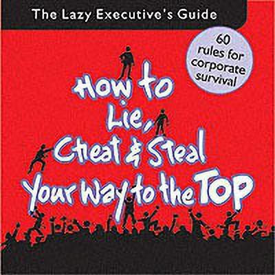How to Lie, Cheat and Steal Your Way to The Top(English, Paperback, Adoranti Frank)