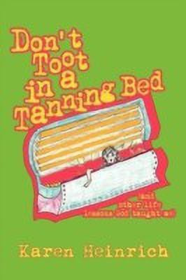 Don't Toot In a Tanning Bed(English, Paperback, Heinrich Karen)