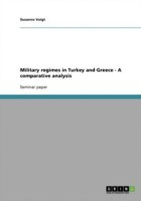 Military regimes in Turkey and Greece - A comparative analysis(English, Paperback, Voigt Susanne)
