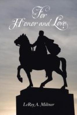 For Honor and Love(English, Paperback, Miltner LeRoy A.)