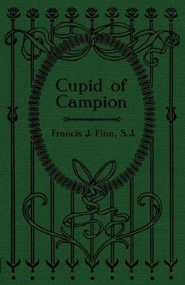 Cupid of Campion(English, Paperback, Finn Francis J REV)