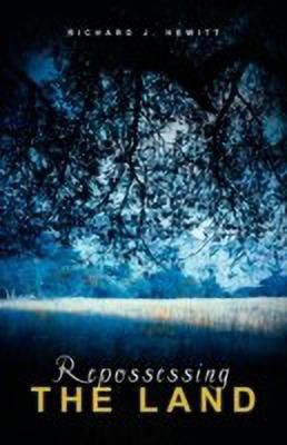 Repossessing the Land(English, Paperback, Hewitt Richard J)
