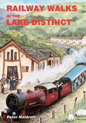 Railway Walks in the Lake District(English, Paperback, Naldrett Peter)
