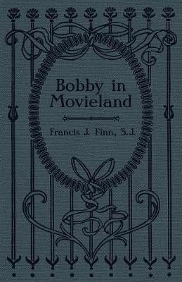 Bobby in Movieland(English, Paperback, Finn Francis J REV)
