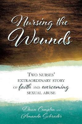 Nursing the Wounds(English, Paperback, Schrader Dawn Compton, Amanda)