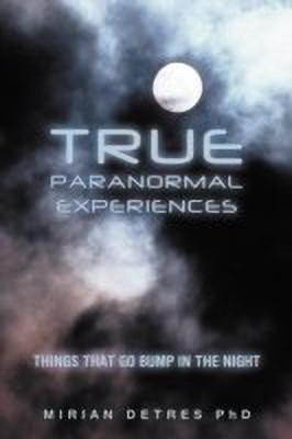 True Paranormal Experiences(English, Paperback, Detres PhD Mirian)