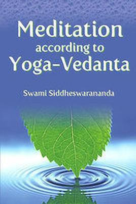 Meditation According to Yoga-Vedanta(English, Paperback, Siddheswarananda Swami)