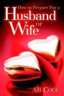 How to Prepare For a Husband or Wife(English, Paperback, Cole AB)