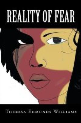 Reality of Fear(English, Paperback, Williams Theresa Edmunds)