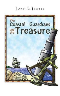 The Coastal Guardians and the Treasure(English, Paperback, Jewell John L)