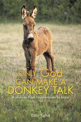 Only God Can Make a Donkey Talk(English, Paperback, Yoho Lori)