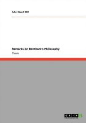 Remarks on Bentham's Philosophy(English, Paperback, Mill John Stuart)