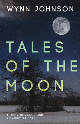 Tales of the Moon(English, Paperback, Johnson Wynn)