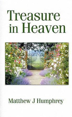 Treasure in Heaven(English, Paperback, Humphrey Matthew J.)