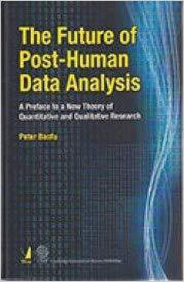 The Future of Post-Human Data Analysis(English, Hardcover, Baofu Peter PhD)