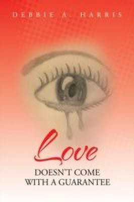 Love Doesn't Come With A Guarantee(English, Paperback, Harris Debbie)