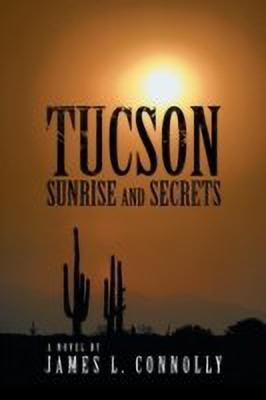 Tucson Sunrise and Secrets(English, Paperback, Connolly James L.)