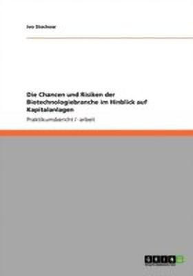 Die Chancen und Risiken der Biotechnologiebranche im Hinblick auf Kapitalanlagen(German, Paperback, Stechow Ivo)
