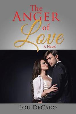 The Anger of Love(English, Paperback, DeCaro Lou)