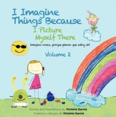 I Imagine Things Because I Picture Myself There(English, Paperback, Garcia Victoria)