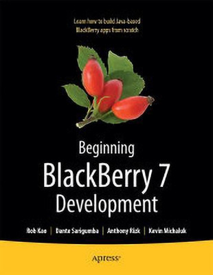 Beginning Blackberry 7 Development(English, Paperback, Kao Rob)