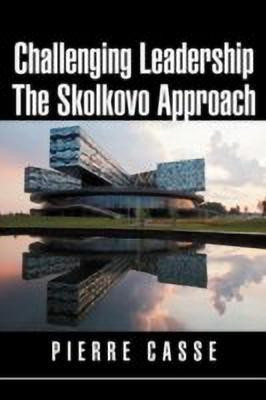 Challenging Leadership The Skolkovo Approach(English, Paperback, Casse Pierre)