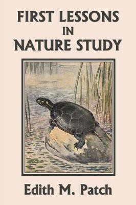 First Lessons in Nature Study (Yesterday's Classics)(English, Paperback, Patch Edith M)