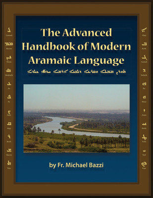 The Advanced Handbook of the Modern Aramaic Language(Others, Paperback, Michael J. Bazzi)