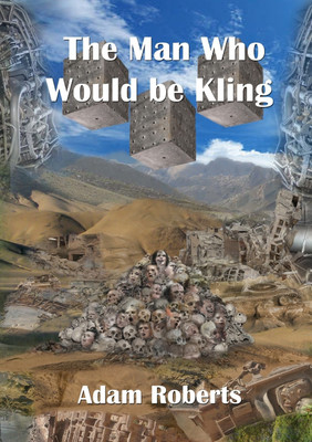 The Man Who Would Be Kling(English, Paperback, Roberts Adam)