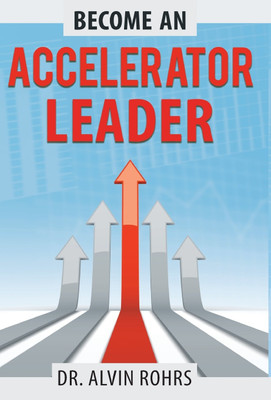Become an Accelerator Leader(English, Hardcover, Rohrs Alvin)