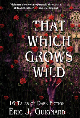 That Which Grows Wild(English, Hardcover, Guignard Eric J)