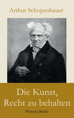Die Kunst, Recht zu behalten(German, Paperback, Schopenhauer Arthur)
