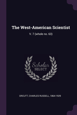 The West-American Scientist(English, Paperback, Orcutt Charles Russell)