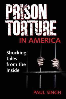 Prison Torture in America(English, Paperback, Singh Paul)
