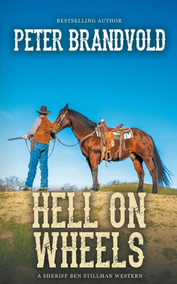 Hell On Wheels (A Sheriff Ben Stillman Western)(English, Paperback, Brandvold Peter)