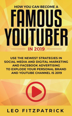 How YOU can become a Famous YouTuber in 2019(English, Paperback, Fitzpatrick Leo)