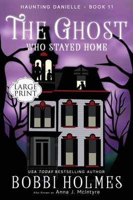The Ghost Who Stayed Home(English, Paperback, Holmes Bobbi)
