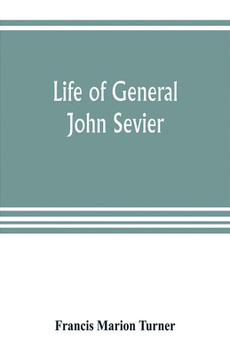 Life of General John Sevier(English, Paperback, Marion Turner Francis)