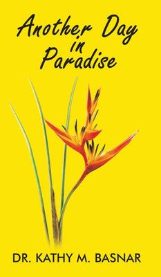 Another Day in Paradise(English, Hardcover, Basnar Dr Kathy M)