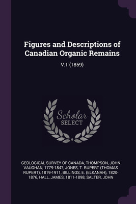 Figures and Descriptions of Canadian Organic Remains(English, Paperback, Thompson John Vaughan)