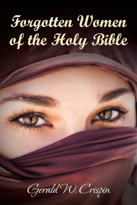 Forgotten Women of the Holy Bible(English, Paperback, Crispin Gerald W)
