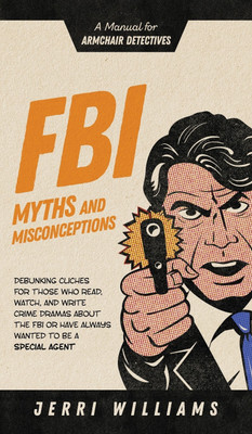 FBI Myths and Misconceptions(English, Hardcover, Williams Jerri)