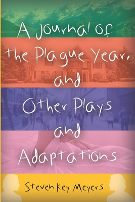 A Journal of the Plague Year, and Other Plays and Adaptations(English, Paperback, Meyers Steven Key)