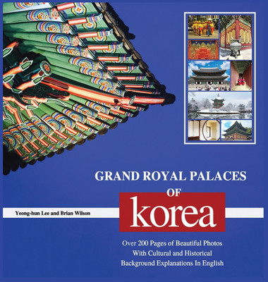 Grand Royal Palaces of Korea(English, Hardcover, Lee Yeong-Hun The Right Honourable)